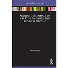 Absolute Essentials of Creative Thinking and Problem Solving
