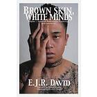 Brown Skin, White Minds