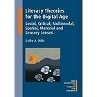 Literacy Theories for the Digital Age
