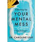 Cleaning Up Your Mental Mess