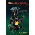 Dispelling Wetiko