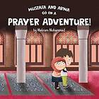 Mustafa and Arwa Go on a Prayer Adventure!