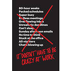 It Doesn't Have to Be Crazy at Work