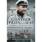 Gunther Prien and U-47: The Bull of Scapa Flow