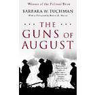 The Guns of August: The Pulitzer Prize-Winning Classic about the Outbr