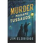 Murder at Madame Tussauds