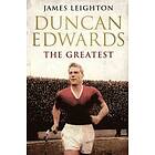 Duncan Edwards: The Greatest