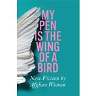 My Pen Is the Wing of a Bird
