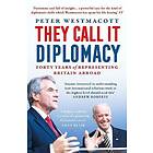They Call It Diplomacy