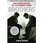 Brothers: The Hidden History of the Kennedy Years