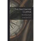 The Baltimore Clipper: Its Origin and Development