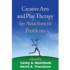 Creative Arts and Play Therapy for Attachment Problems