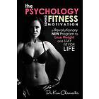 The Psychology Behind Fitness Motivation: A Revolutionary New Program