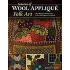 Seasons of Wool Applique Folk Art