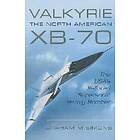 Valkyrie: The North American XB-70