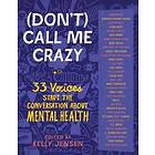 (Don't) Call Me Crazy