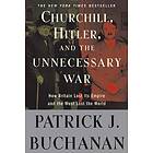 Churchill, Hitler, And 'The Unnecessary War'