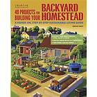 40 Projects for Building Your Backyard Homestead: A Hands-On, Step-By-