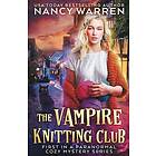 The Vampire Knitting Club: First in a Paranormal Cozy Mystery Series