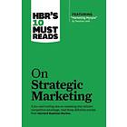 HBR's 10 Must Reads on Strategic Marketing (with featured article 'Mar