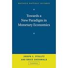 Towards a New Paradigm in Monetary Economics