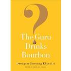 The Guru Drinks Bourbon?