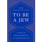 To Be a Jew: A Guide to Jewish Observance in Contemporary Life