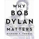 Why Bob Dylan Matters