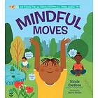 Mindful Moves: Kid-Friendly Yoga and Peaceful Activities for a Happy,