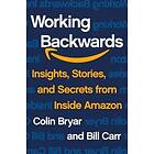 Working Backwards: Insights, Stories, and Secrets from Inside Amazon