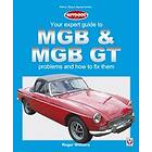 Mgb &; Mgb Gt Your Expert Guide to Problems and How to Fix Them