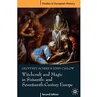 Witchcraft and Magic in Sixteenth- and Seventeenth-Century Europe