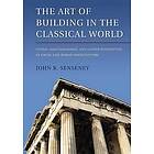 The Art of Building in the Classical World