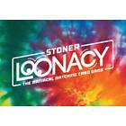 Stoner Loonacy