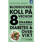 Blodsockerkoll på 8 veckor med Michael Mosley