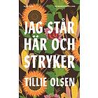Jag står här och stryker