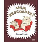 Vem bestämmer