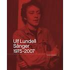 Ulf Lundell. Sånger 1975 2007