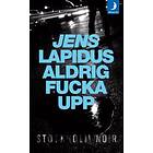 Aldrig fucka upp