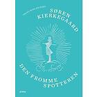 Press Søren Kierkegaard: den fromme spotteren