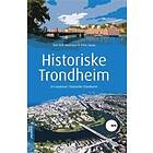 Akademika Historiske Trondheim: en vandretur i historiske Trondheim