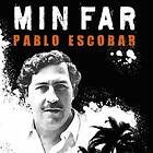 Cappelen Damm Min far Pablo Escobar: historiene vi helst skulle vært f