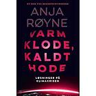 Kagge Varm klode kaldt hode: løsninger på klimakrisen