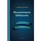 Humanist forlag Humanismens idéhistorie: frihet likhet og menneskever