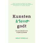 Vega forlag Kunsten å leve godt: 52 overraskende veier til lykke og su