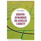 Cappelen Damm akademisk Gruppedynamikk og ledelse i idrett