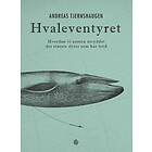 Kagge Hvaleventyret: hvordan vi nesten utryddet det største d