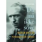 Du må ikke sove: Wilhelm Reich og psykoanalysen i Norge