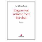 Gyldendal Dagen skal komme med blå vind: roman