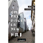 Teft forlag Om tre dager er jeg fri: roman